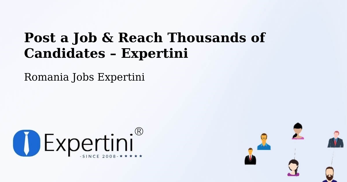 Post a Job in Igești – Hire the Right Talent - Igești, Romania Jobs Expertini
