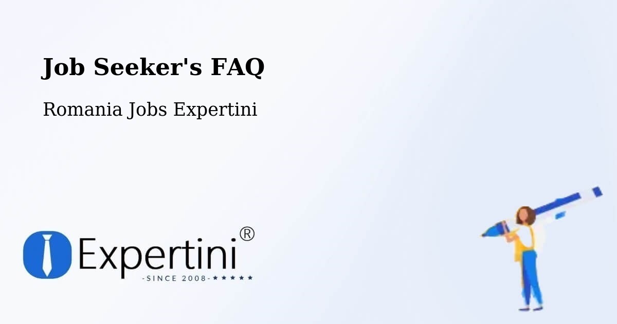 Job Seeker FAQ – Igești - Romania Jobs Expertini