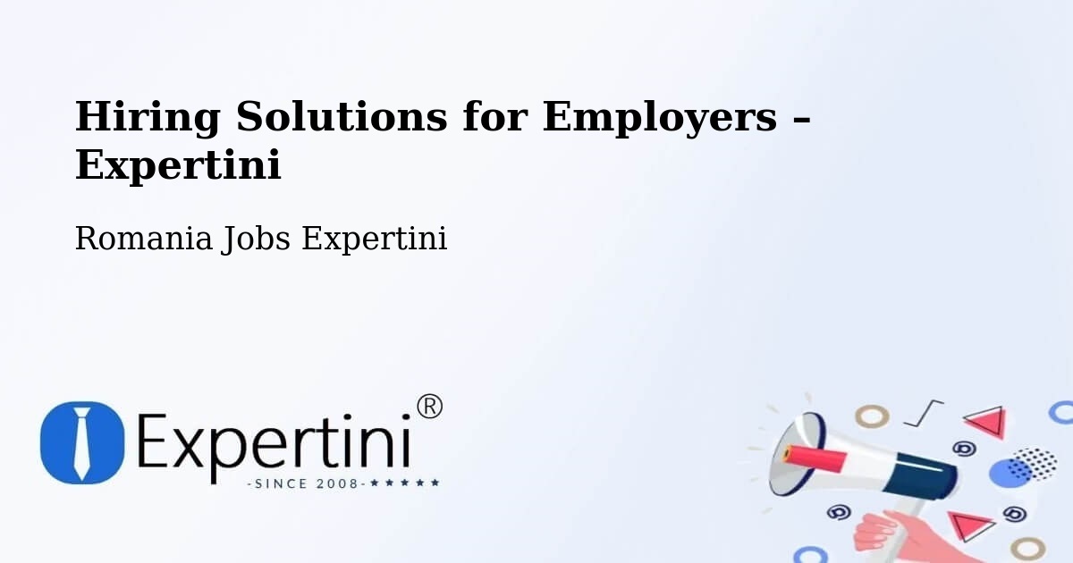 Hiring Solutions for Employers in Igești - Igești, Romania Jobs Expertini