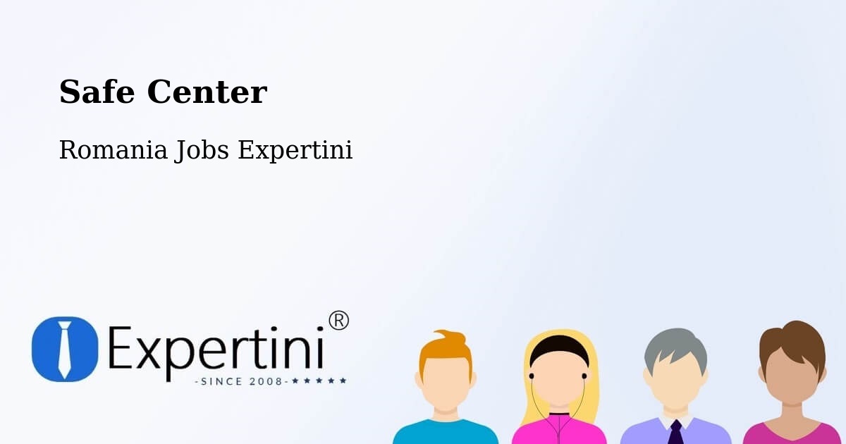 Safety Center – Igești - Romania Jobs Expertini
